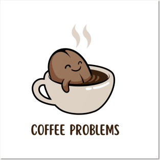 Coffee Problems - Kawaii Style Coffee Posters and Art